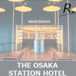 【2025年】大阪ステーションホテル宿泊記 | 旅行のプロ目線のホテルレビュー！プラチナ特典・アップグレードなど