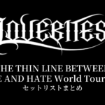 LOVEBITES THE THIN LINE BETWEEN LOVE AND HATE World Tour 2024 セットリストまとめ